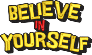 Believe in yourself